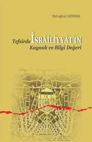 Tefsirde İsrâiliyyât'ın Kaynak ve Bilgi Değeri
