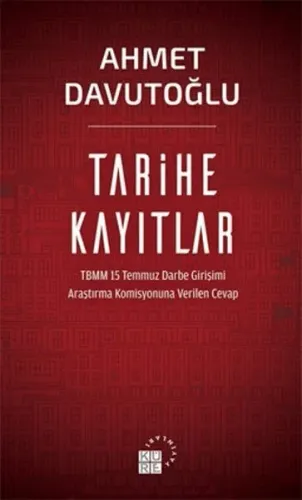 Tarihe Kayıtlar; TBMM 15 Temmuz Darbe Girişimi  Araştırma Komisyonuna Verilen Cevap