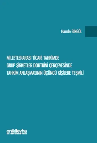 Milletlerarası Ticari Tahkimde Grup Şirketler Doktrini Çerçevesinde Ta