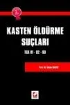 Kasten Öldürme Suçları (Tck 81 - 82 - 83)