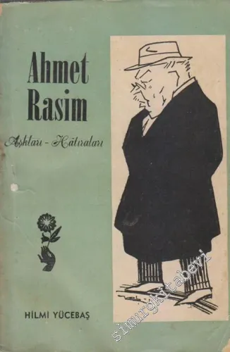 Ahmet Rasim: Aşkları - Hatıraları -        1957