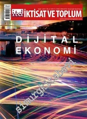 İktisat ve Toplum Dergisi, Dosya: Dijital Ekonomi ve Ahlaksız Büyüme - Sayı: 71      Şubat