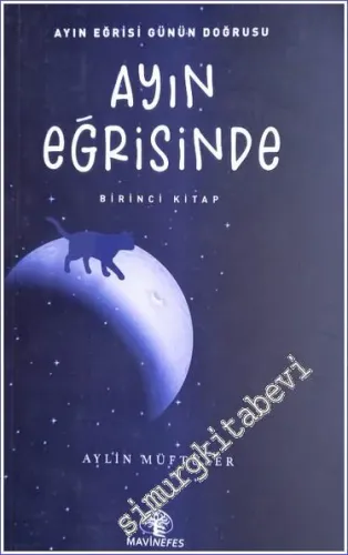 Ayın Eğrisinde - Birinci Kitap : Ayın Eğrisi Günün Doğrusu -        2022