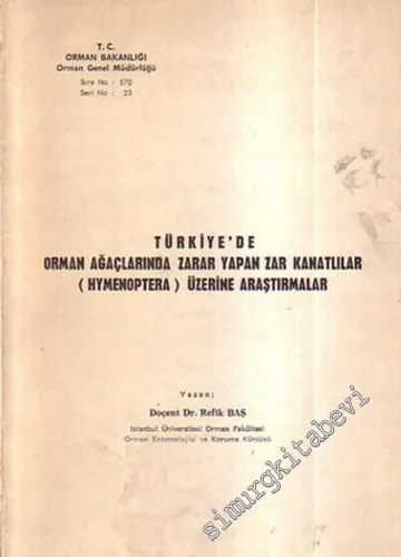 Türkiye'de Orman Ağaçlarında Zarar Yapan Zar Kanatlılar ( Hymenoptera ) Üzerine Araştırmalar -        1973