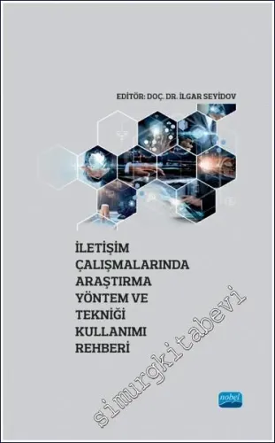 İletişim Çalışmalarında Araştırma Yöntem ve Tekniği Kullanımı Rehberi -        2023