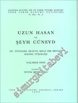 Uzun Hasan ve Şeyh Cüneyd: 14. Yüzyılda İran'ın Milli Bir Devlet Haline Yükselişi -        1992