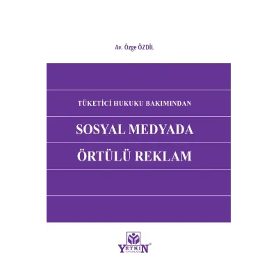 Tüketici Hukuku Bakımından Sosyal Medyada Örtülü Reklam