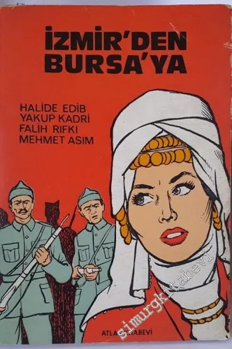 İzmir'den Bursa'ya ( Hikâyeler, Mektuplar ve Yunan Ordusunun Sorumluluğuna Dair Bir İnceleme ) -        1974