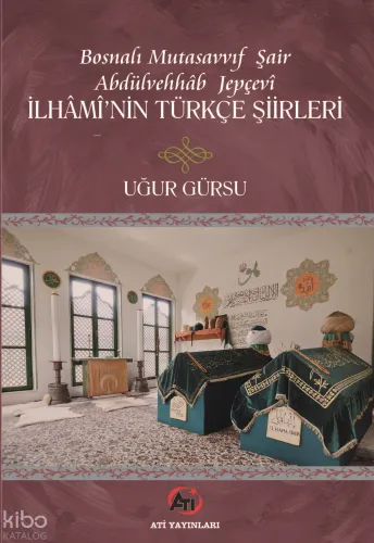 Bosnalı Mutasavvıf Şair Abdulvehhâb Jepçevî iİhâmî’nin Türkçe Şiirleri