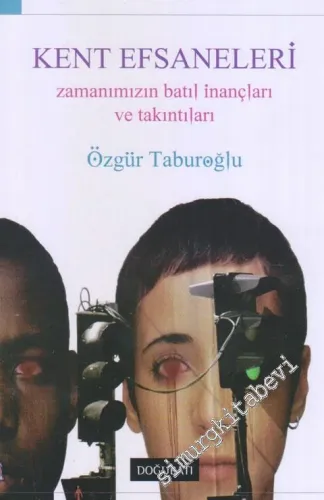 Kent Efsaneleri Zamanımızın Batıl İnançları ve Takıntıları -