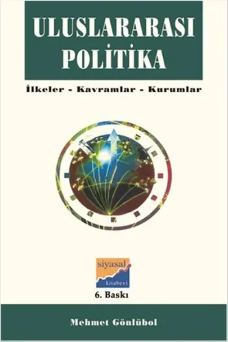 Uluslararası Politika - İlkeler Kavramlar Kurumlar