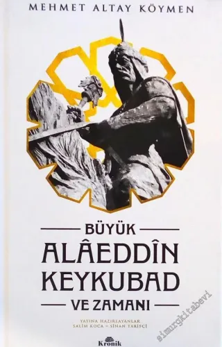 Büyük Alaeddin Keykubad ve Zamanı CİLTLİ -         2020