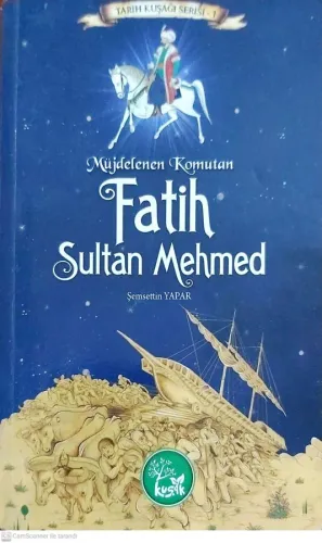 Müjdelenen Komutan Fatih Sultan Mehmed