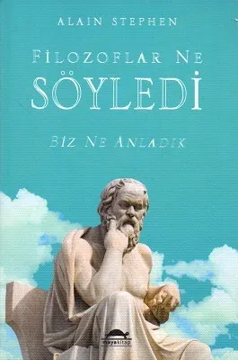 Filozoflar Ne Söyledi Biz Ne Anladık