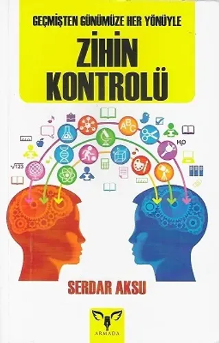 Geçmişten Günümüze Her Yönüyle Zihin Kontrolü