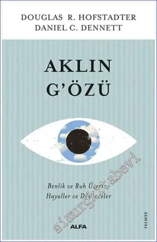 Aklın Gözü: Benlik ve Ruh Üzerine Hayaller ve Düşünceler -        2021