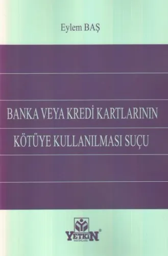 Banka Veya Kredi Kartlarının Kötüye Kullanılması Suçu