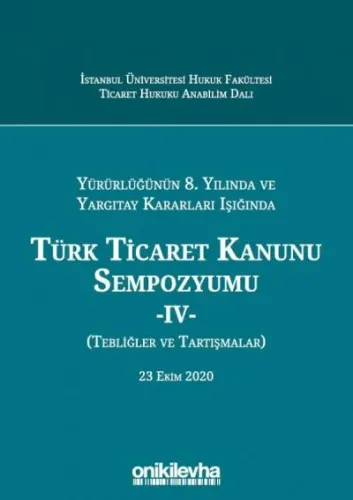 Türk Ticaret Kanunu Sempozyumu - IV