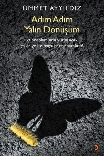 Adım Adım Yalın Dönüşüm ;Ya Problemlerle Yüzleşecek Ya Da Yok Olmaya Hazırlanacaktık!