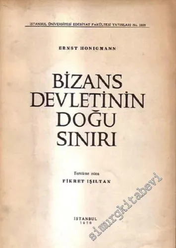 Bizans Devletinin Doğu Sınırı - Grekçe Arabca Süryanice ve Ermenice Kaynaklara Göre 363'den 1071'e Kadar ÇEVİRENDEN İMZALI İTHAFLI -        1970
