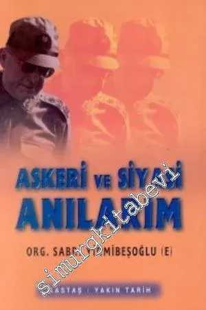 Askeri ve Siyasi Anılarım (1928 - 1965 / 1965 - 1999) 2 Cilt  TAKIM -        1999