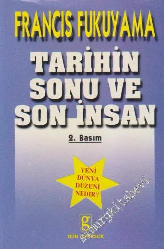 Tarihin Sonu ve Son İnsan: Yeni Dünya Düzeni Nedir  -