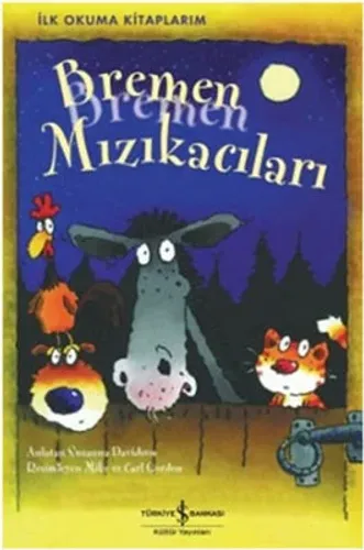 Bremen Mızıkacıları - İlk Okuma Kitaplarım