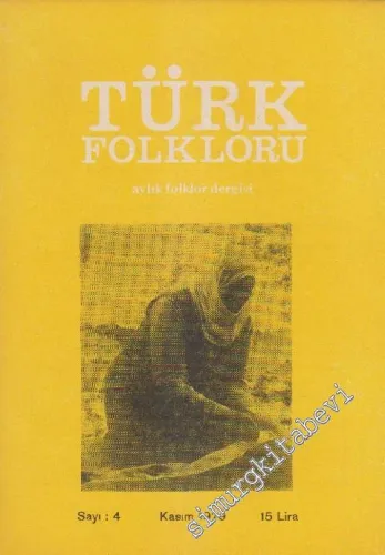Türk Folkloru Aylık Folklor Dergisi - Sayı: 4    1  Kasım 1979