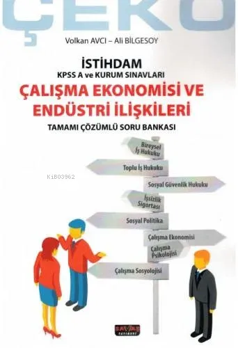 Çalışma Ekonomisi ve Endüstri İlişkileri;İstihdam Kpss A ve Kurum Sınavları, Tamamı Çözümlü Soru Bankası