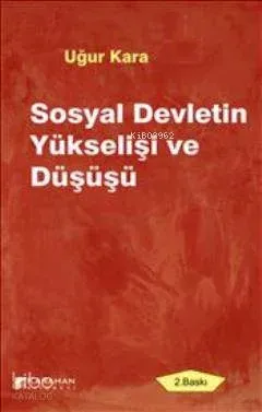 Sosyal Devletin Yükselişi ve Düşüşü