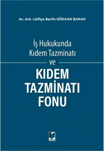İş Hukukunda Kıdem Tazminatı ve Kıdem Tazminatı Fonu