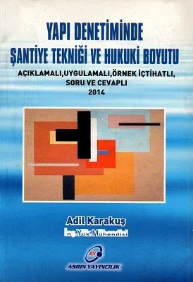 Yapı Denetiminde Şantiye Tekniği ve Hukuki Boyutu
