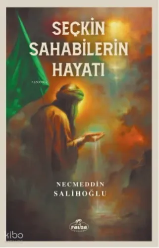 Seçkin Sahabilerin Hayatı