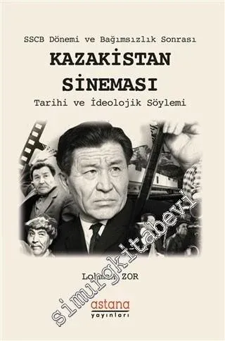 SSCB Dönemi ve Bağımsızlık Sonrası Kazakistan Sineması : Tarihi ve İdeolojik Söylemi -         2020
