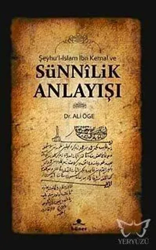 Şeyhu'l - İslam İbn Kemal ve Sünnilik Anlayışı
