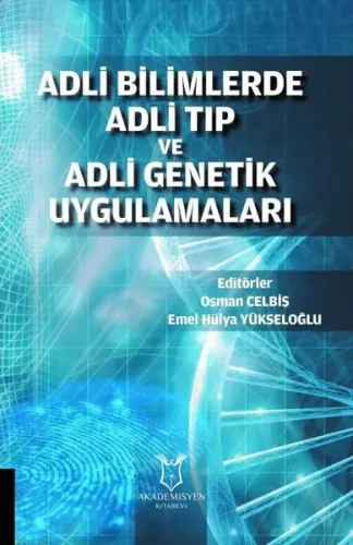 Adli Bilimlerde Adli Tip Ve Adli Genetik Uygulamaları