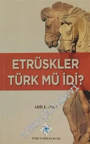 Etrüskler Türk mü idi -