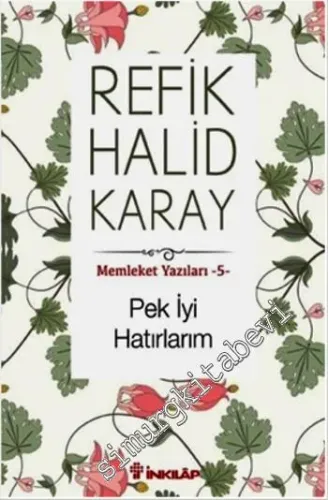 Pek İyi Hatırlarım : Memleket Yazıları 5  -         2021