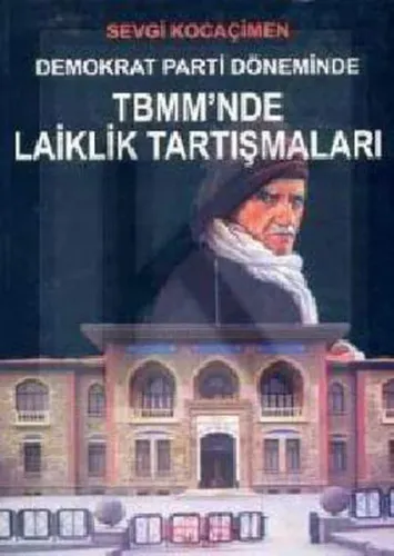 Demokrat Parti Döneminde TBMM'de Laiklik Tartışmaları | Kitap Ambarı