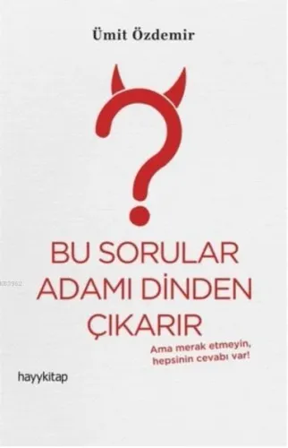 Bu Sorular Adamı Dinden Çıkarır; Ama Merak Etmeyin Hepsinin Cevabı Var!