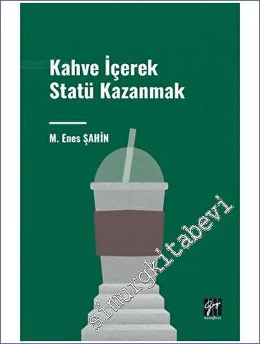 Kahve İçerek Statü Kazanmak -         2023