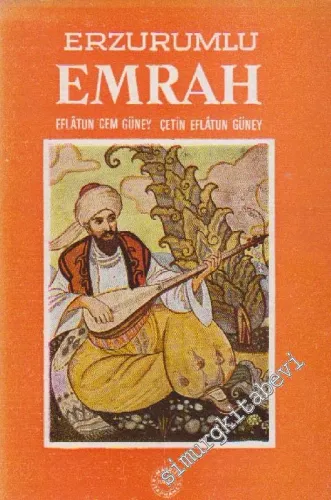 Erzurumlu Emrah, Hayatı ve Şiirleri -