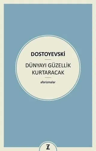 Dünyayı Güzellik Kurtaracak Fyodor Mihayloviç Dostoyevski