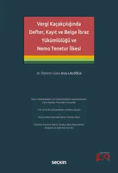 Vergi Kaçakçılığında Defter, Kayıt ve Belge İbraz Yükümlülüğü ve Nemo Tenetur İlkesi
