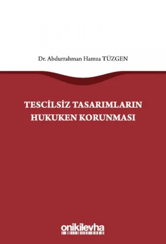 Tescilsiz Tasarımların Hukuken Korunması