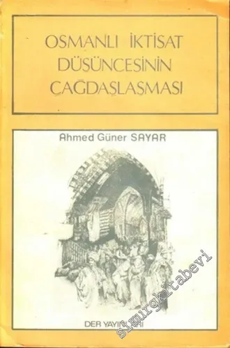 Osmanlı İktisat Düşüncesinin Çağdaşlaşması -