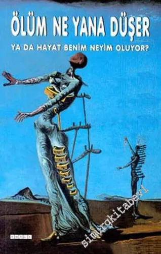 Ölüm Ne Yana Düşer: Ya da Hayat Benim Neyim Oluyor ?  -        2002