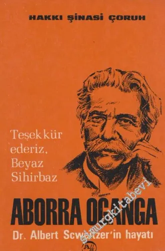 Aborra Oganga: Dr. Albert Schweitzer'in Hayatı
