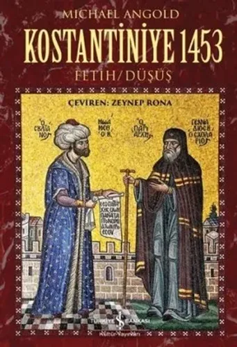 Kostantiniye 1453 : Fetih / Düşüş