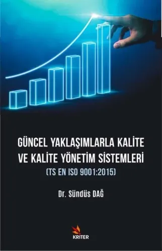 Güncel Yaklaşımlarla Kalite ve Kalite Yönetim Sistemleri ;TS EN ISO 9001:2015